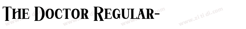The Doctor Regular字体转换 The Doctor Regular字体转换
